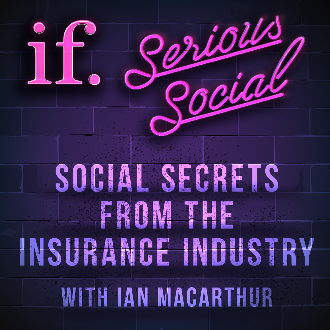 Episode 33: Serious Social – Social secrets from the insurance industry