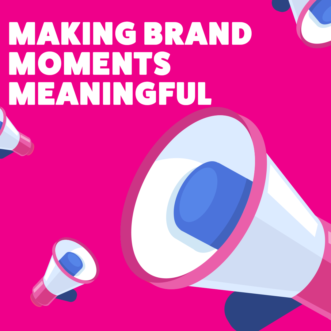 Making brand moments meaningful, requires much more than a moment of content capture