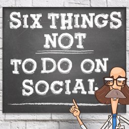 6 Things NOT to do on social (infographic)