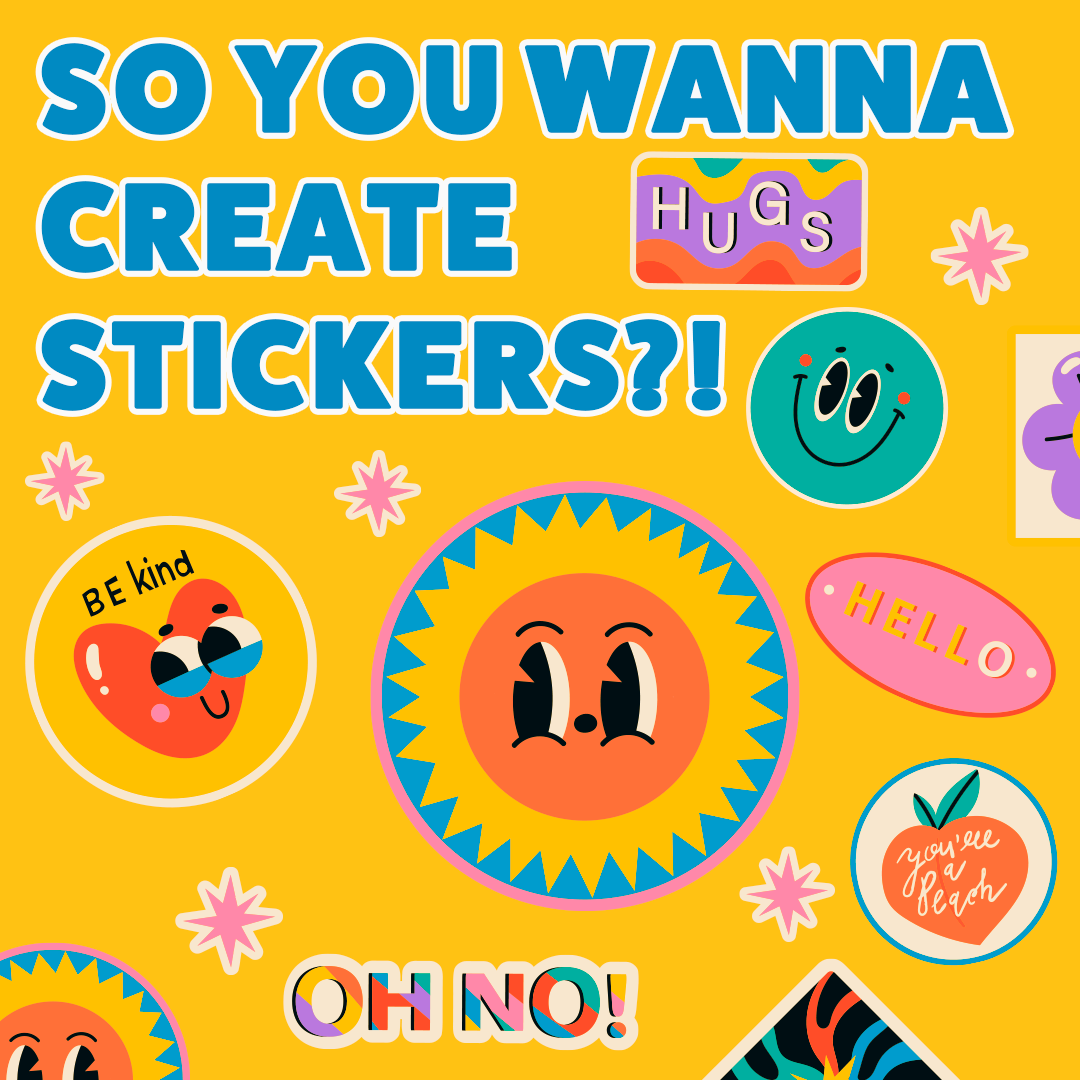 So you wanna create stickers?!