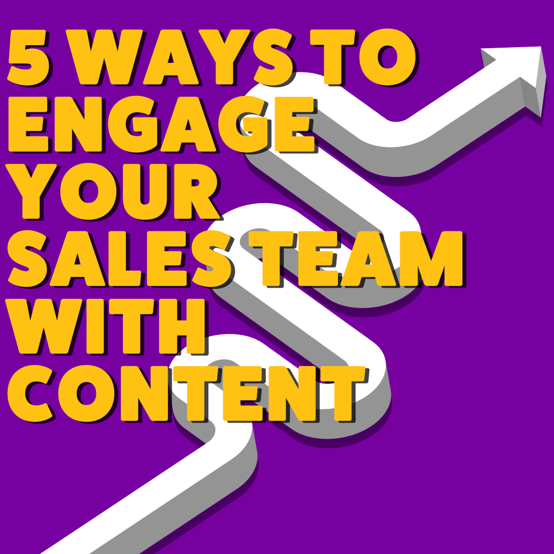 5 ways to engage your sales team with content