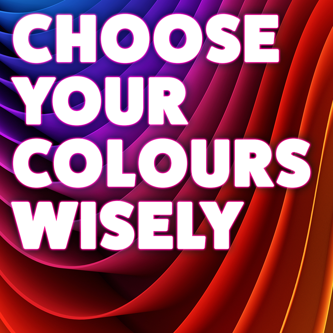 Choose your Colours Wisely