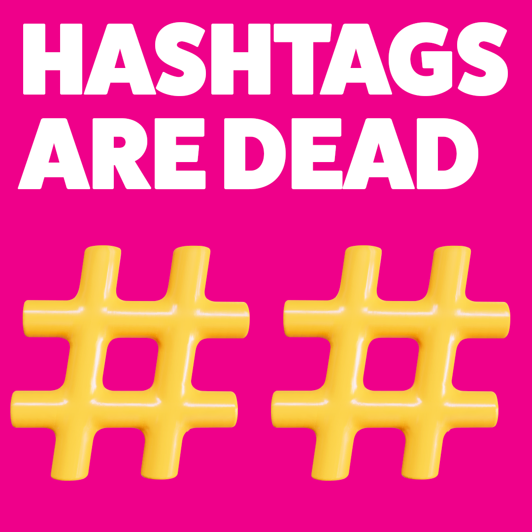 Hashtags are dead. Here’s what actually gets you seen in 2025