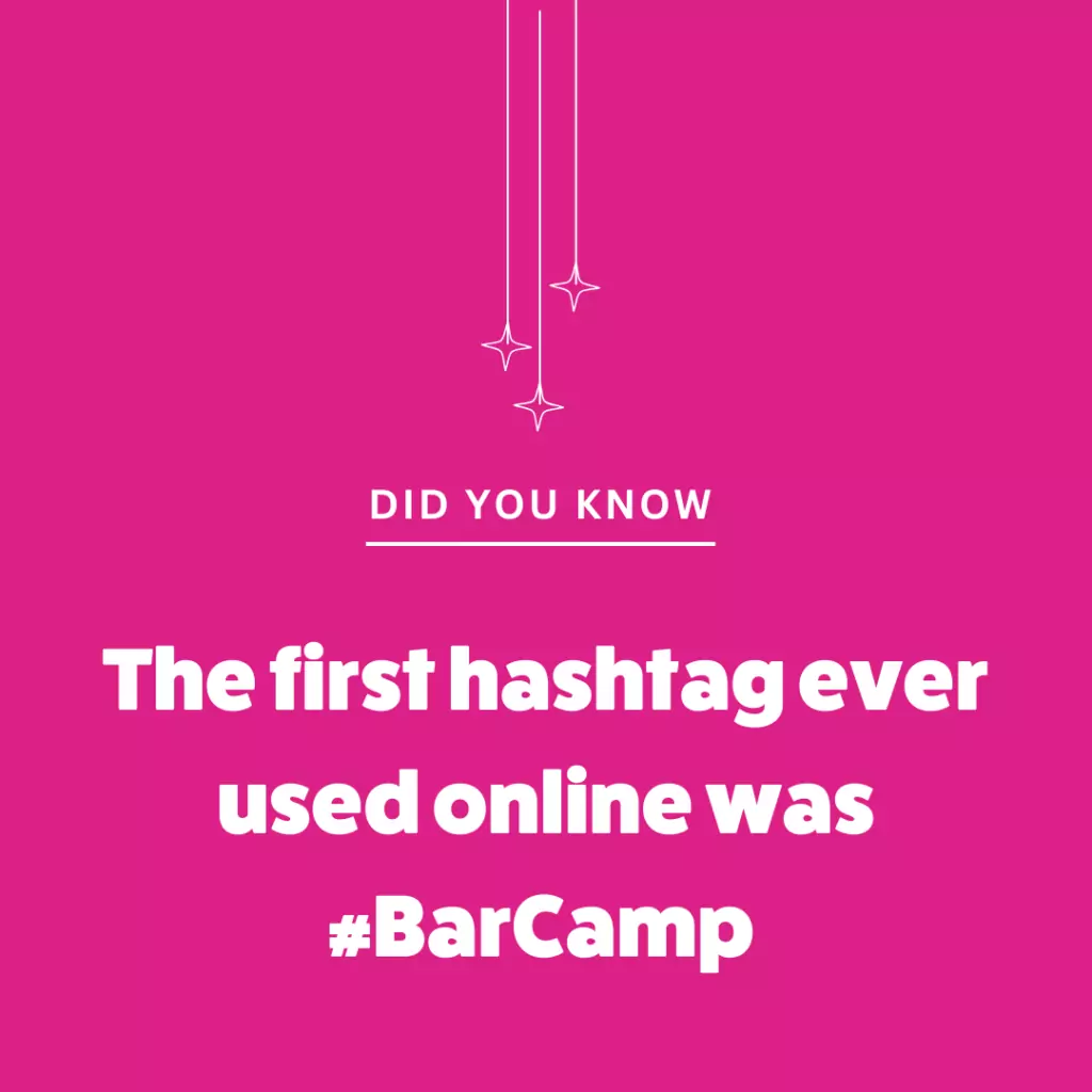"Text on screen: 'The first hashtag ever used online was #BarCamp.' A nod to the origins of hashtags in social media history."