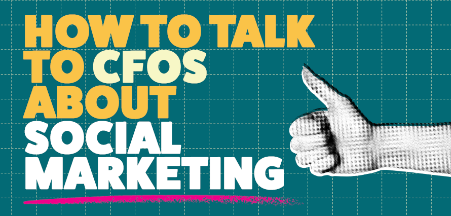How to talk to CFOS about social marketing