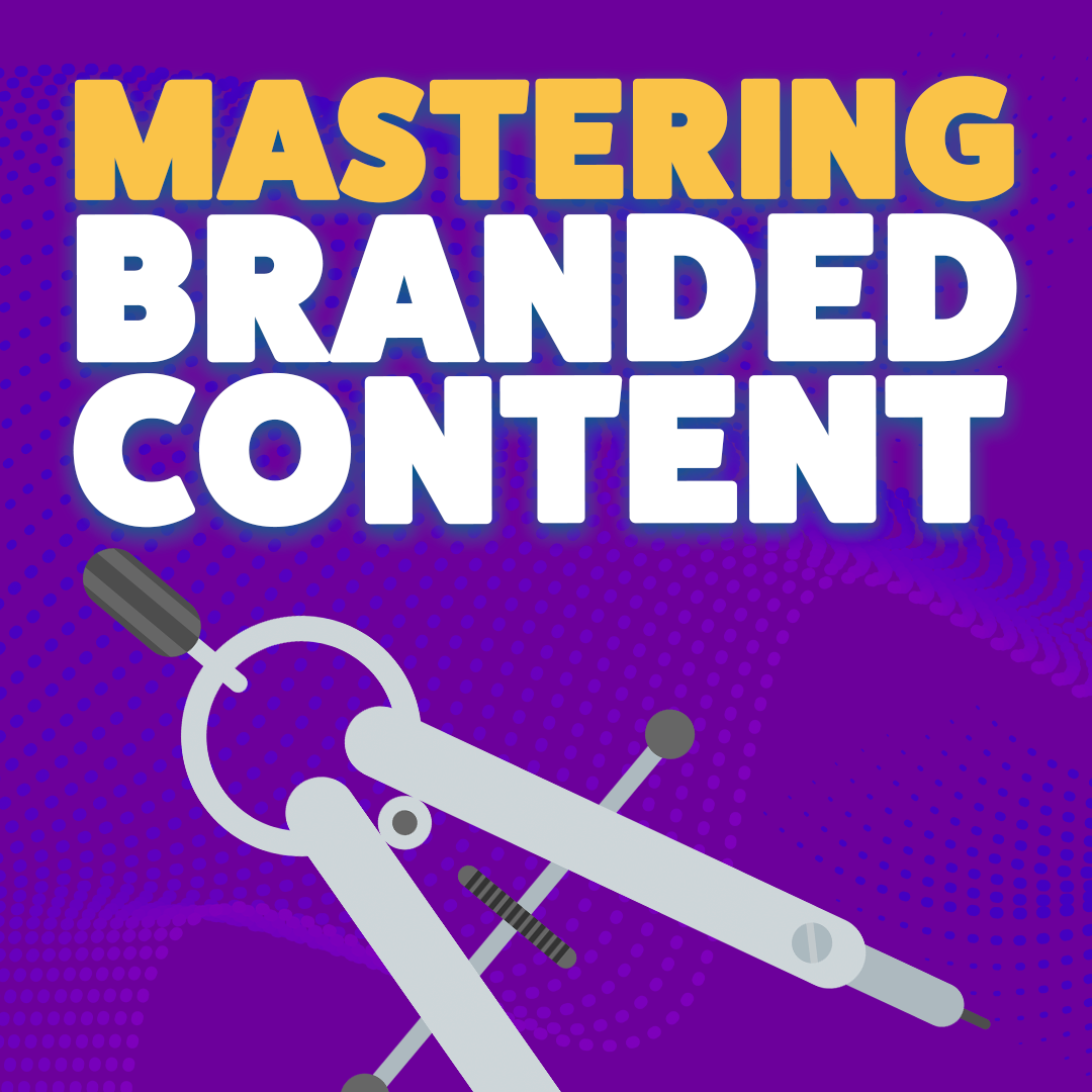 Mastering Branded Content