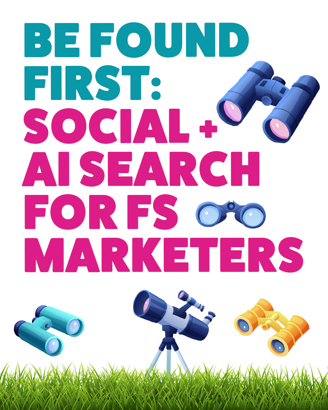 Be Found First: Social + AI Search for FS Marketers