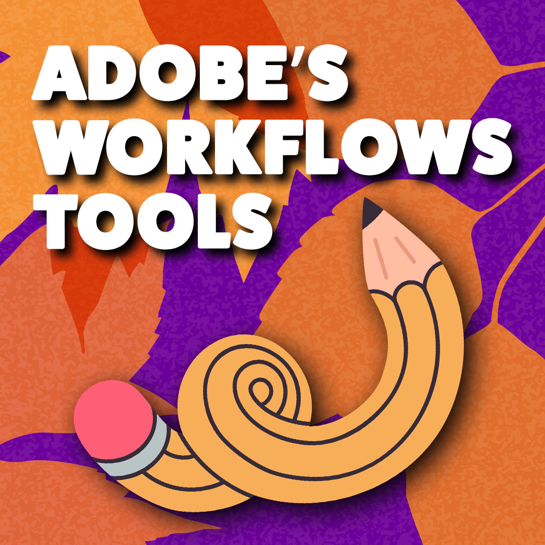 Adobe’s Workflows tools