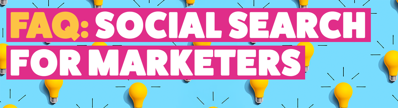 Social search for marketers – essential answers