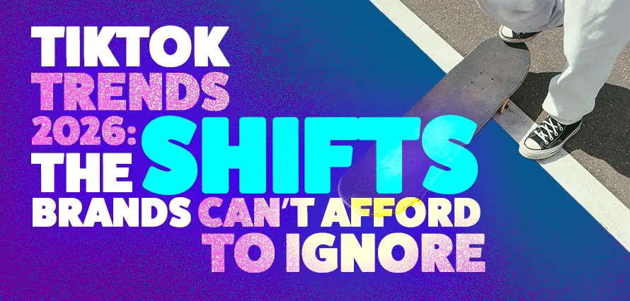 Bold graphic reading ‘TikTok Trends 2026: The shifts brands can’t afford to ignore’ over a purple and blue gradient background, with a cropped overhead photo of a skateboarder’s feet on a skateboard in the top right corner.