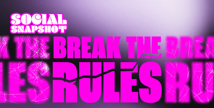 Break the rules. Drive better results