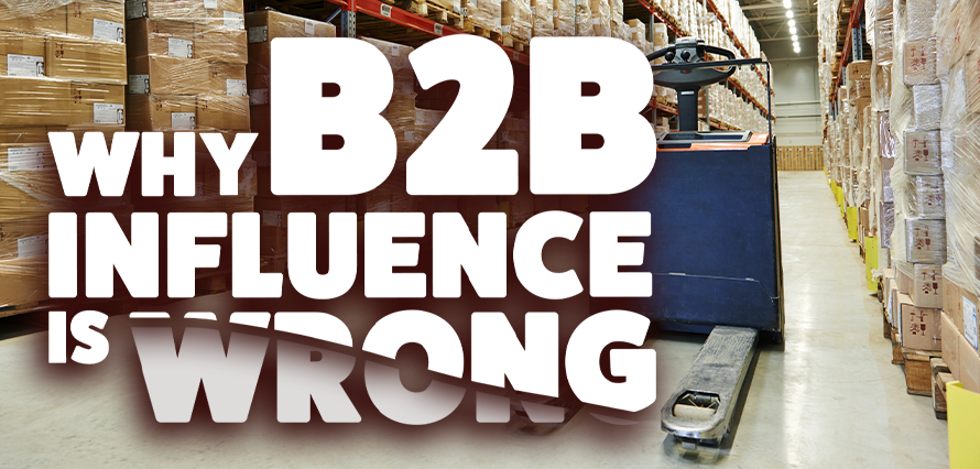 Why B2B marketers are getting influence wrong