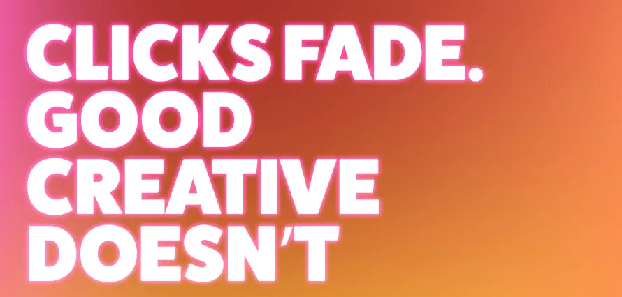 Title "Clicks fade. Good creative doesn't" on an orange and ink gradient background