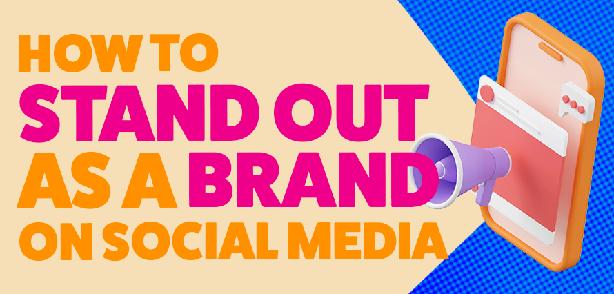 Bold title that says "How To Stand Out as a Brand on Social Media" with 3d illustration of a smart phone and announcements.