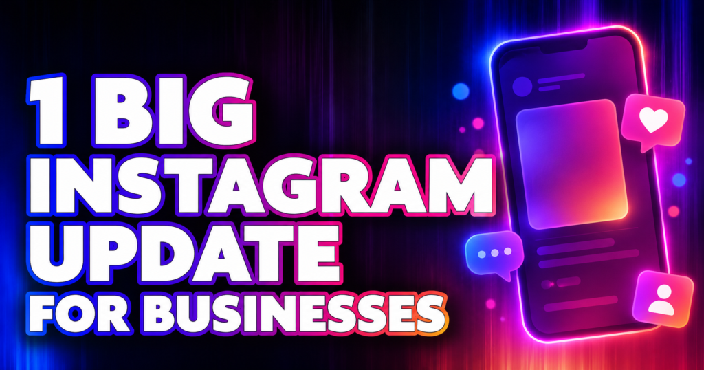 Graphic featuring the headline "1 Big Instagram Update for Businesses" in large white text with pink and blue outlines. The design includes a glowing smartphone displaying a social media feed, along with notification icons such as likes, comments and engagement symbols on a vibrant purple, pink and blue gradient background.